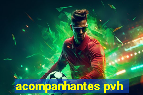 acompanhantes pvh