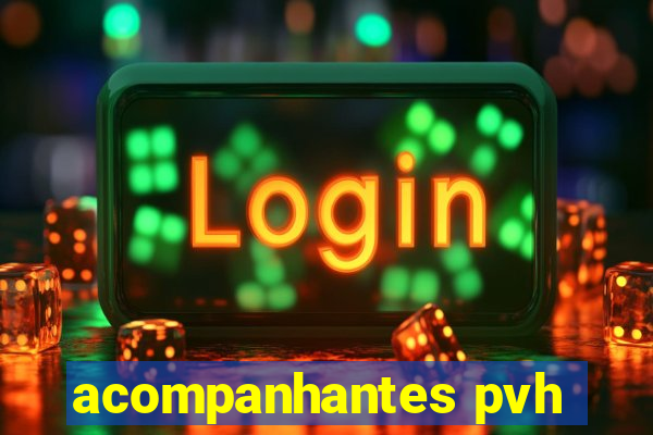 acompanhantes pvh