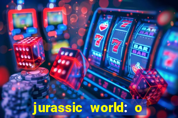 jurassic world: o mundo dos dinossauros filme completo dublado youtube