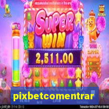 pixbetcomentrar