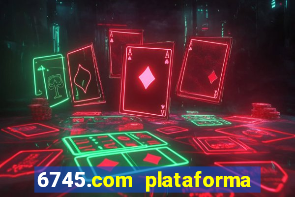 6745.com plataforma de jogos