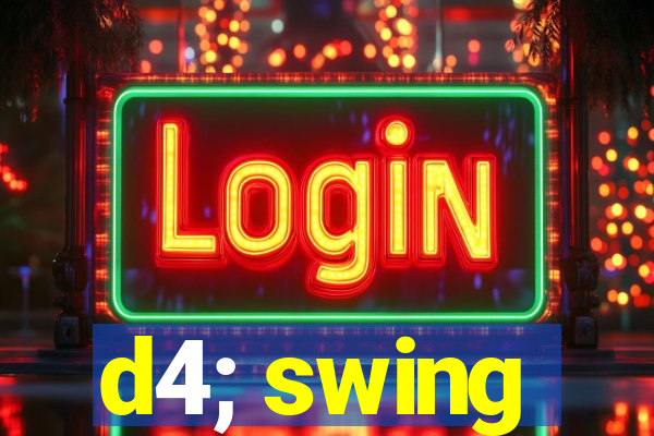 d4; swing