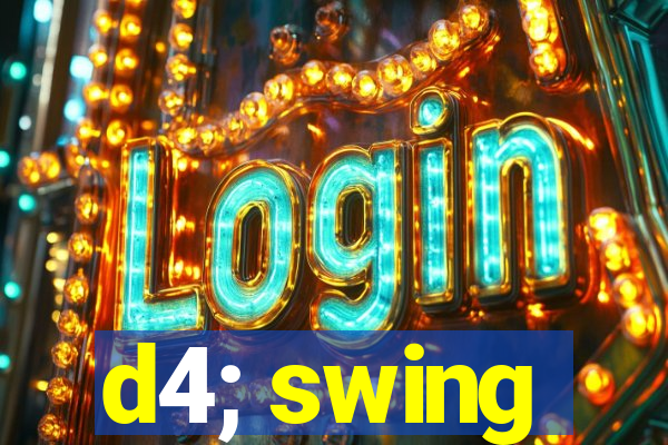 d4; swing