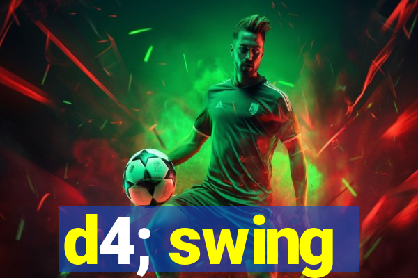 d4; swing