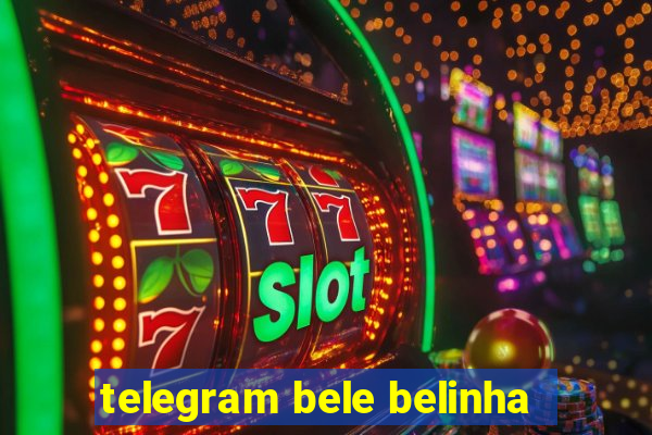 telegram bele belinha