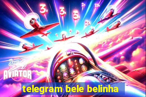 telegram bele belinha