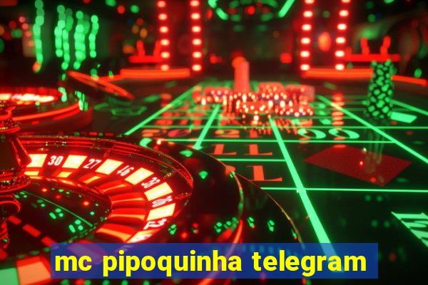 mc pipoquinha telegram