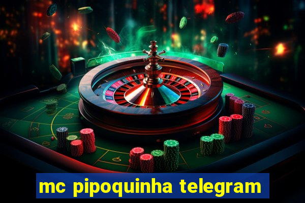 mc pipoquinha telegram