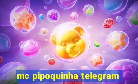 mc pipoquinha telegram