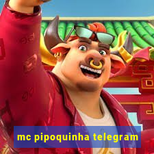 mc pipoquinha telegram