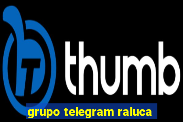 grupo telegram raluca