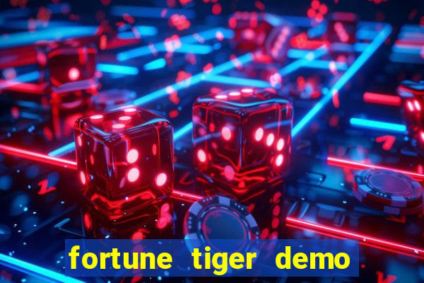 fortune tiger demo aposta de 500