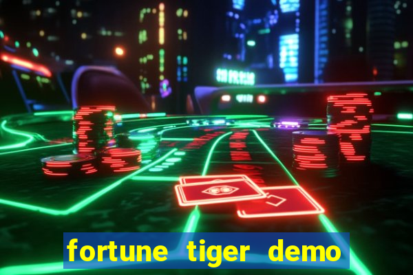 fortune tiger demo aposta de 500