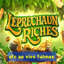 ufc ao vivo futmax