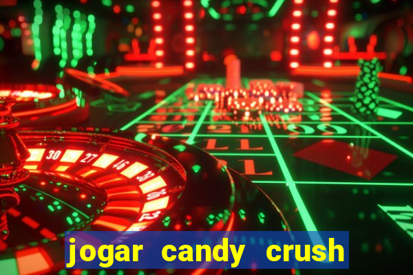 jogar candy crush saga no facebook