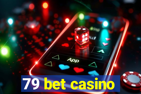 79 bet casino