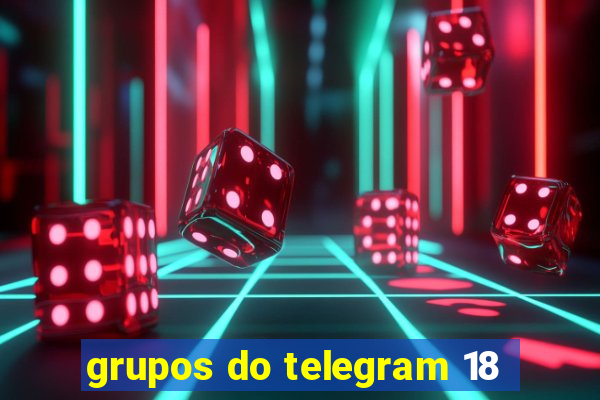 grupos do telegram 18