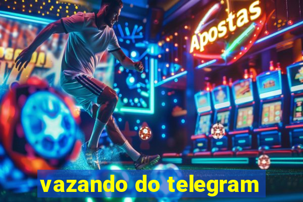 vazando do telegram