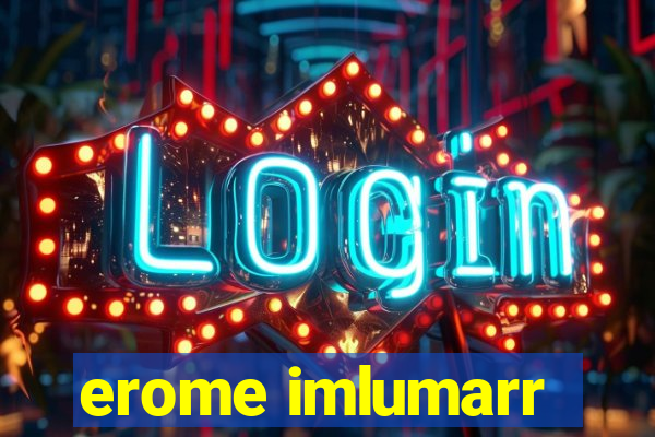 erome imlumarr