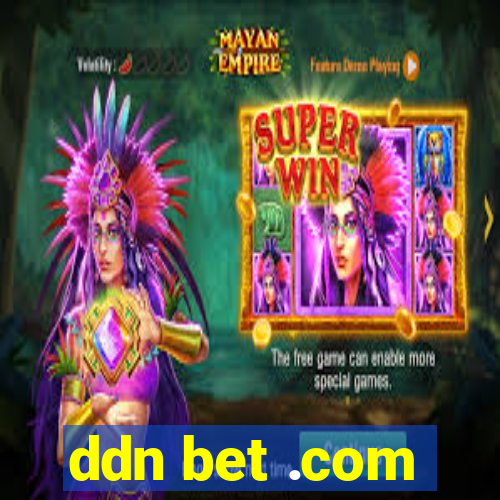 ddn bet .com