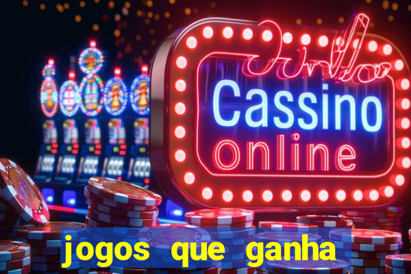 jogos que ganha dinheiro de verdade sem deposito