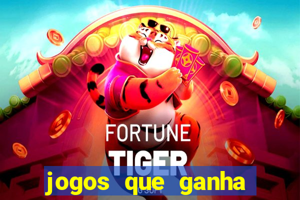 jogos que ganha dinheiro de verdade sem deposito