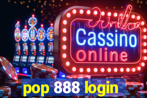 pop 888 login