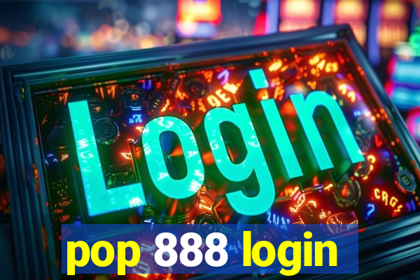 pop 888 login