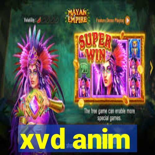 xvd anim