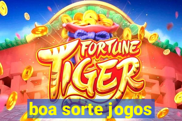 boa sorte jogos