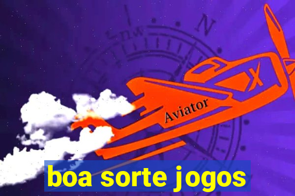 boa sorte jogos