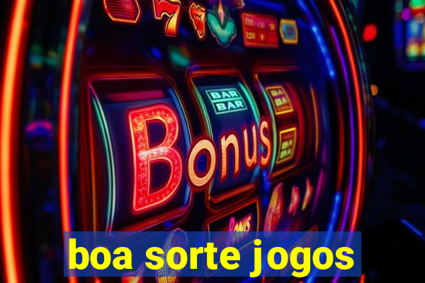 boa sorte jogos