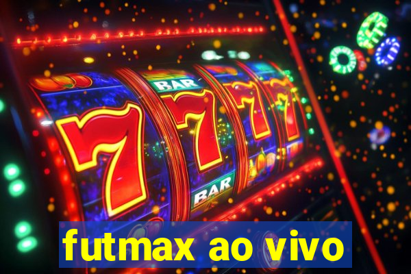 futmax ao vivo