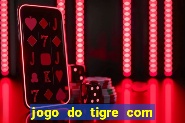 jogo do tigre com 5 reais