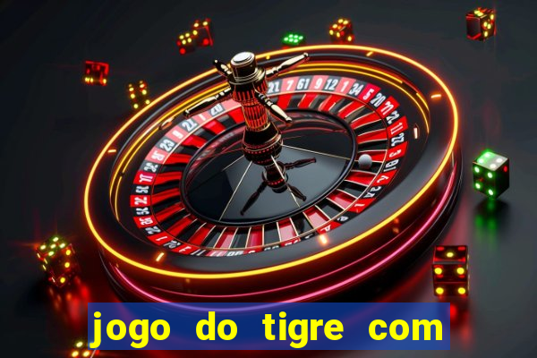 jogo do tigre com 5 reais