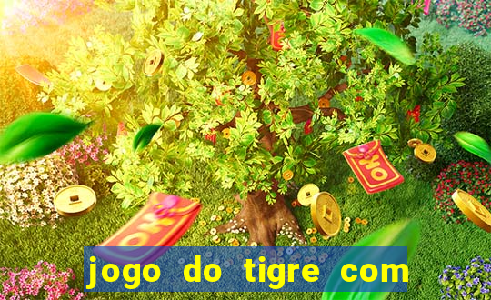 jogo do tigre com 5 reais