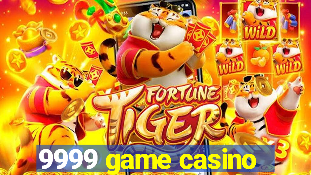 9999 game casino