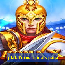 plataforma q mais paga