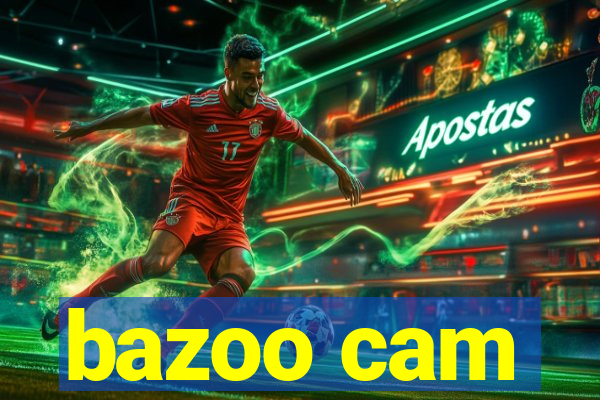 bazoo cam