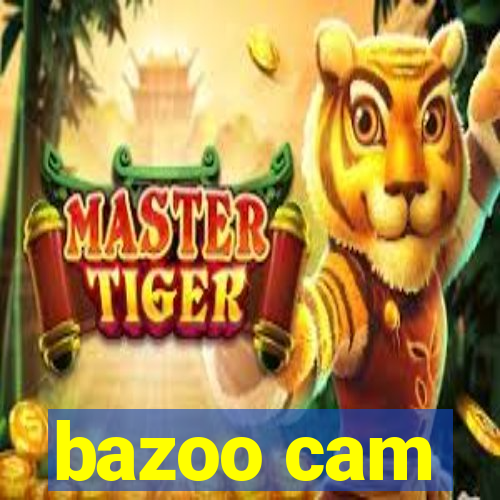 bazoo cam