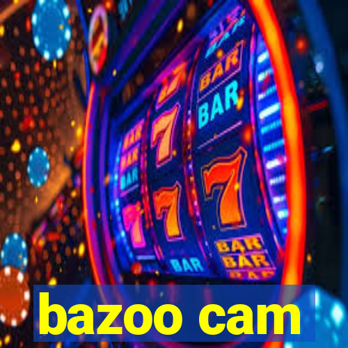 bazoo cam