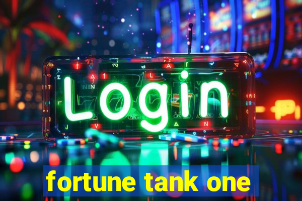 fortune tank one