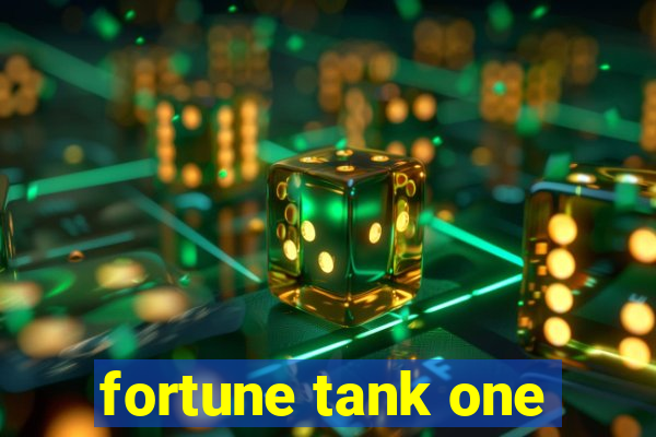 fortune tank one