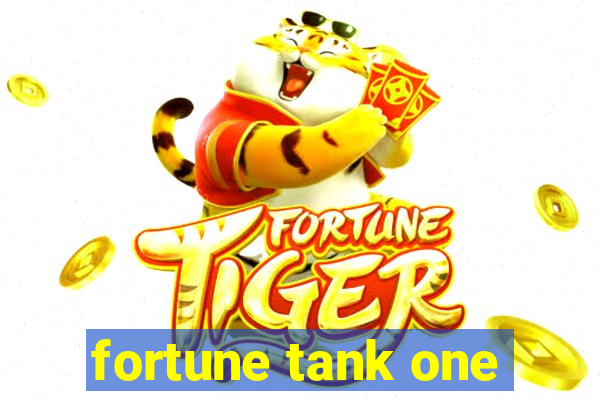 fortune tank one