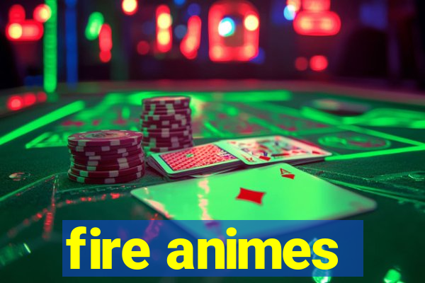 fire animes