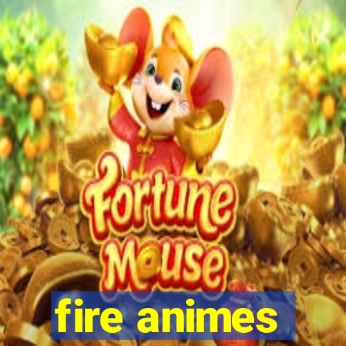 fire animes