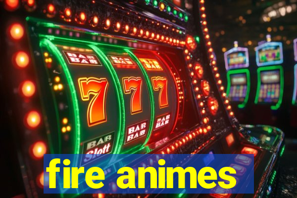 fire animes