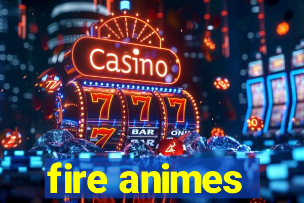 fire animes