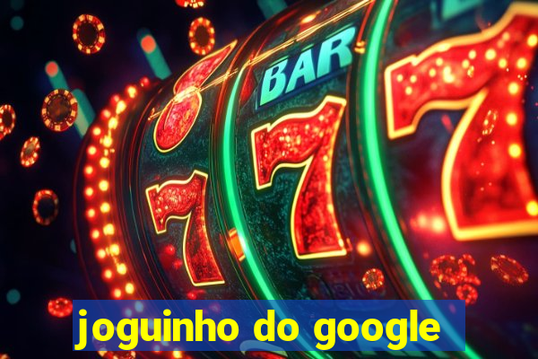 joguinho do google