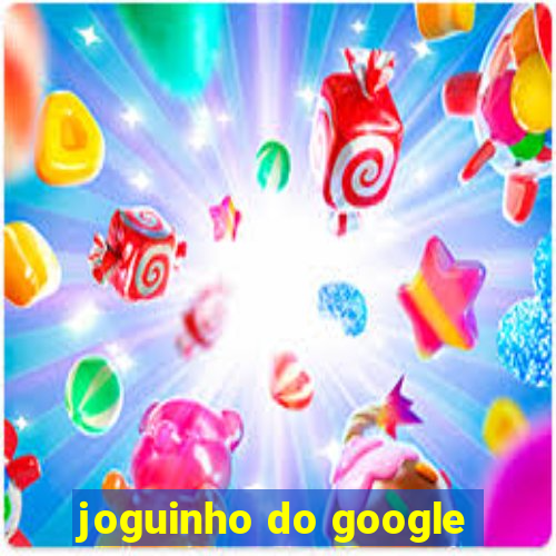 joguinho do google